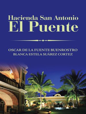 cover image of Hacienda San Antonio El Puente